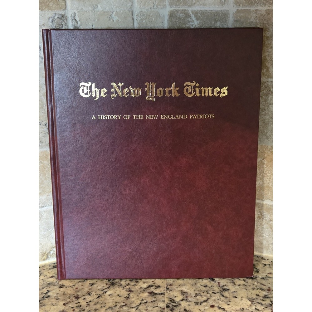 The New York Times A History Of The New England Patriots Hardcover Tom Brady